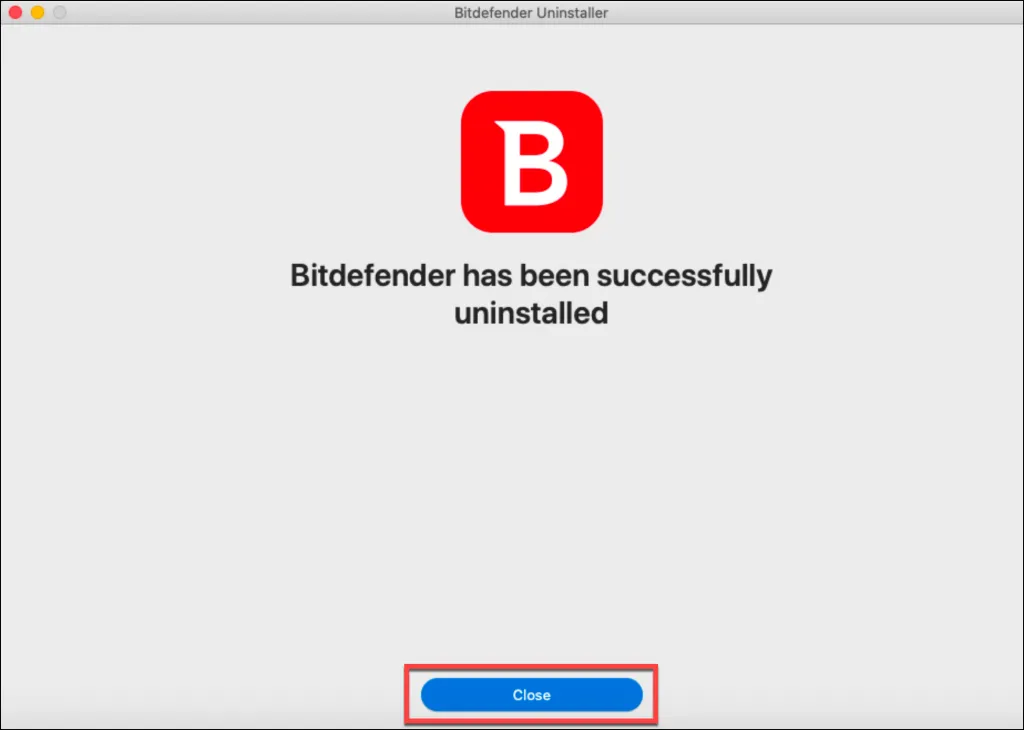Bitdefender uninstaller completion window displaying a 'Close' button, indicating that Bitdefender Antivirus for Mac has been successfully removed.