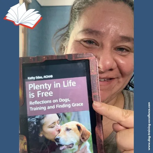 Cover of "Plenty in Life is Free" by Kathy Sdao, exploring ethical dog training methods