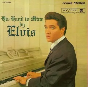 Elvis Presley's "His Hand in Mine" LP album cover, featuring his first gospel recordings