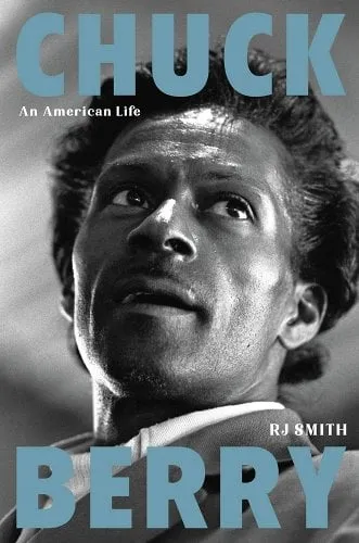 RJ Smith's biography of Chuck Berry