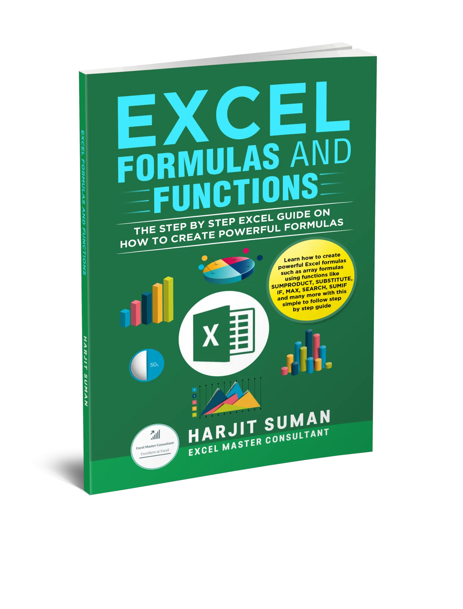 Excel Formulas and Functions: The Step by Step Excel Guide on how to Create Powerful Formulas
