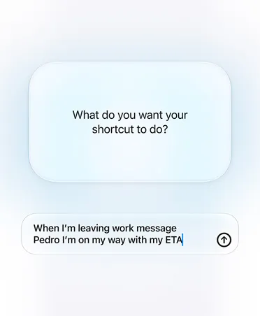 Screen displays query and response from Siri AI and user about Shortcut intention, "What do you want your shortcut to do?"